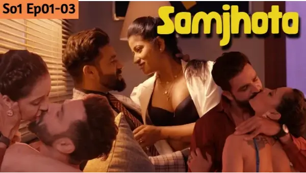 Samjhota 2024 S01 Ep01-03 Hulchul Hindi Hot Web Series