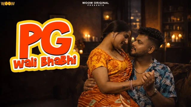 PG Wali Bhabhi (2026) S01 WOOW Hindi Hot Web Series
